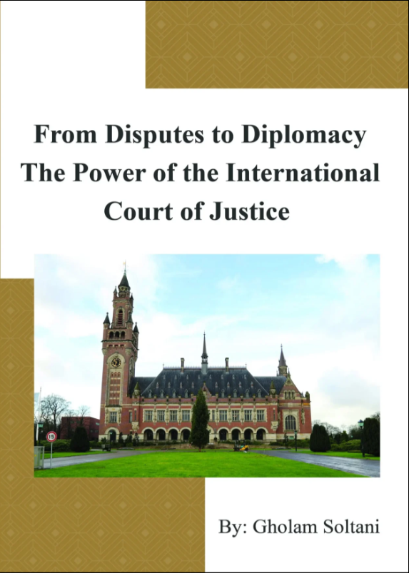 از اختلاف تا دیپلماسی: قدرت دیوان بین‌المللی دادگستری